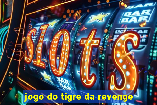 jogo do tigre da revenge